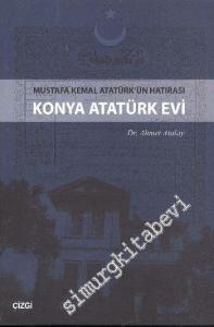 Konya Atatürk Evi: Mustafa Kemal Atatürk'ün Hatırası -