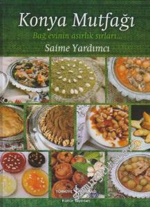 Konya Mutfağı: Bağ Evinin Asırlık Sırları -