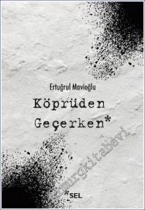 Köprüden Geçerken : Nevi Şahsına Münhasır Yakın Tarih Notları -        2020