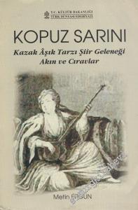 Kopuz Sarını: Kazak Âşık Tarzı Şiir Geleneği Akın ve Cıravlar -        2002