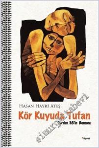 Kör Kuyuda Tufan : Dersim 38'in Romanı -        2017