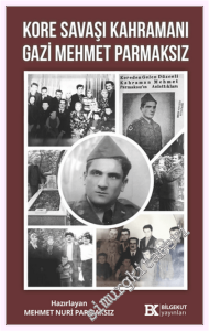 Kore Savaşı Kahramanı Gazi Mehmet Parmaksız -