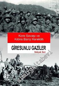 Kore Savaşı ve Kıbrıs Barış Harekatı Giresunlu Gaziler -