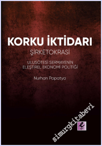 Korku İktidarı: Şirketokrasi - Ulusötesi Sermayenin Eleştirel Ekonomi Politiği  -        2026
