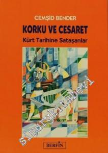 Korku ve Cesaret - Kürt Tarihine Sataşanlar -        2003