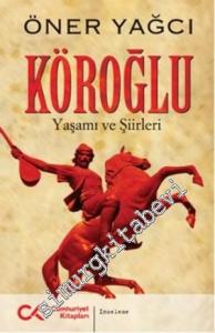 Köroğlu: Yaşamı ve Bütün Şiirleri -