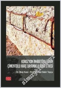 Korozyon İnhibitörlerinin Çimentolu Harç Dayanıklılığına Etkisi -        2024