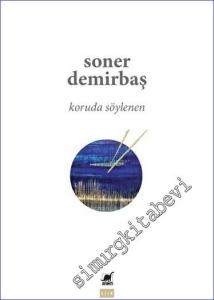 Koruda Söylenen -        2023