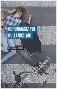 Korunmasız Yol Kullanıcıları Yaya Kazalarında  Olay Yeri İncelemesi -        2022