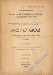 Kötü Göz: İslam Medeniyetinde Putperestlik Devrinden Arta Kalan Yaşayagelen İtikalar - Sosyoloji  Tetkikleri -        1947