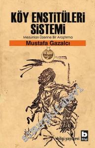 Köy Enstitüleri Sistemi: Mezunları Üzerine Bir Araştırma -        2018