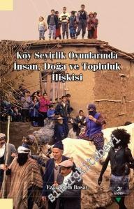 Köy Seyirlik Oyunlarında İnsan, Doğa ve Topluluk İlişkisi -