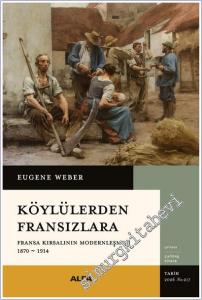 Köylülerden Fransızlara : Fransa Kırsalının Modernleşmesi (1870-1914) -        2026