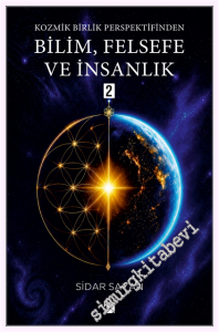 Kozmik Birlik Perspektifinden Bilim, Felsefe ve İnsanlık 2 -