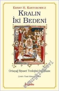 Kralın İki Bedeni : Ortaçağ Siyaset Teolojisi Çalışması -        2018