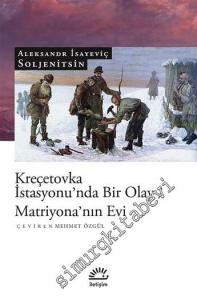 Kreçetovka İstasyonu'nda Bir Olay / Matriyona'nın Evi -