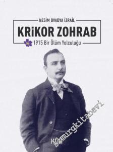Krikor Zohrab : 1915 Bir Ölüm Yolculuğu -        2024