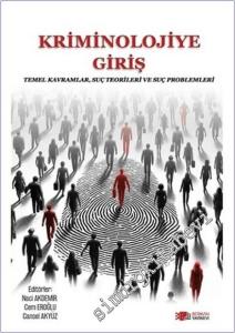 Kriminolojiye Giriş : Temel Kavramlar, Suç Teorileri ve Suç Problemleri -        2025