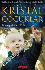 Kristal Çocuklar: Yeni Psişik ve Duyarlı Çocuklar Kuşağı İçin Bir Rehber -