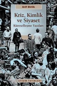 Kriz, Kimlik ve Siyaset: Küreselleşme Yazıları -