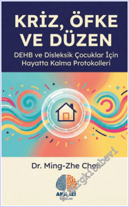 Kriz Öfke ve Düzen : DEHB ve Disleksik Cocuklar İcin Hayatta Kalma Protokolleri -        2026