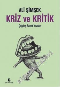 Kriz ve Kritik: Çağdaş Sanat Yazıları -