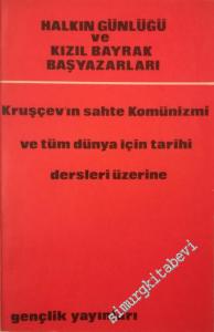 Kruşçev'in Sahte Komünizmi ve Tüm Dünya İçin Tarihi Dersleri Üzerine -