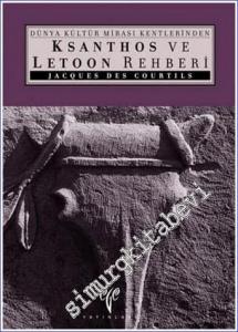 Ksanthos ve Letoon Rehberi: Dünya Kültür Mirası Kentlerinden -        2003