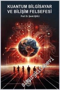 Kuantum Bilgisayar ve Bilişim Felsefesi -        2025