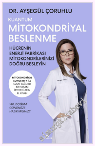 Kuantum Mitokondriyal Beslenme: Hücrenin Enerji Fabrikası Mitokondrilerinizi Doğru Besleyin -         2026