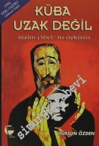 Küba Uzak Değil: Bizim Fidel'in Öyküsü -        1998