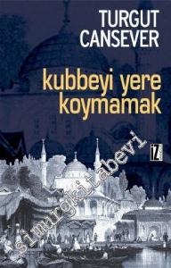 Kubbeyi Yere Koymamak -