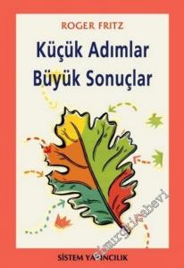 Küçük Adımlar Büyük Sonuçlar: Küçük Olaylar Kaderimizi Nasıl Belirler -        2004