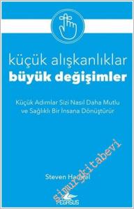 Küçük Alışkanlıklar Büyük Değişimler : Küçük Adımlar Sizi Nasıl Daha Mutlu ve Sağlıklı Bir İnsana Dönüştürür -        2025