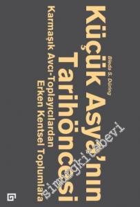 Küçük Asya'nın Tarih Öncesi: Karmaşık Avcı Toplayıcılardan Erken Kentsel Toplumlara -