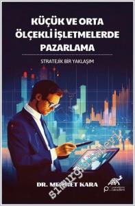 Küçük ve Orta Ölçekli İşletmelerde Pazarlama (Stratejik Bir Yaklaşım) -        2025