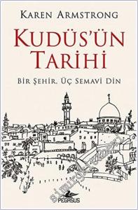 Kudüs'ün Tarihi: Bir Şehir Üç Semavi Din -        2021