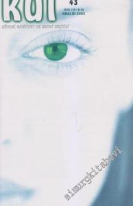 Kül - Güncel Edebiyat ve Sanat Seçkisi - Dosya: Bakmak Her Zaman Deşifre Etmektir: Gördüğüm Şey Nedir? - Sayı: 43      Aralık