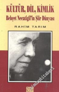 Kültür, Dil, Kimlik: Behçet Necatigil'in Şiir Dünyası -        2002