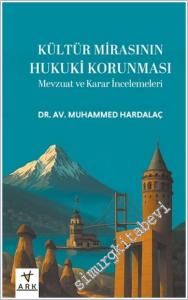 Kültür Mirasının Hukuki Korunması Mevzuat ve Karar İncelemeleri CİLTLİ -        2025