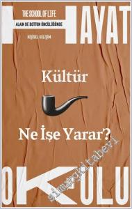 Kültür Ne İşe Yarar: The School of Life - Hayat Okulu (Alain de Botton Öncülüğünde) -        2025