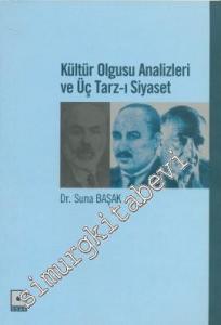 Kültür Olgusu Analizleri ve Üç Tarz-ı Siyaset -