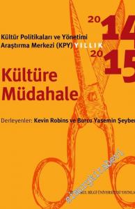 Kültür Politikaları ve Yönetimi Araştırma Merkezi (KYP) Yıllık 2014-2015 / Kültüre Müdahale -         2016