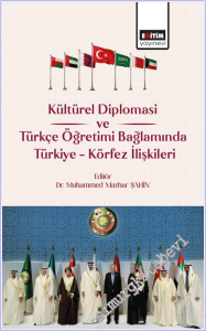 Kültürel Diplomasi ve Türkçe Öğretimi Bağlamında Türkiye Körfez İlişkileri -
