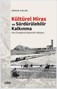 Kültürel Miras ve Sürdürülebilir Kalkınma : Kars Örneğinde Eleştirel Bir Yaklaşım -        2025