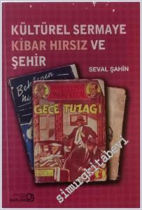 Kültürel Sermaye Kibar Hırsız ve Şehir -        2011