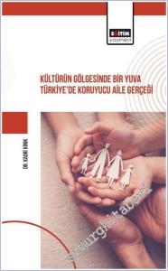 Kültürün Gölgesinde Bir Yuva Türkiye'de Koruyucu Aile Gerçeği -        2025