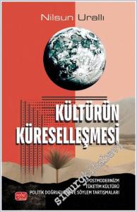 Kültürün Küreselleşmesi - Postmodernizm Tüketim Kültürü Politik Doğruculuk ve Söylem Tartışmaları -        2025