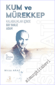 Kum ve Mürekkep : Kalabalıklar İçince Bir Yalnız Adam - Bir Ali Şeriati Romanı -        2026
