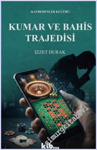 Kumar ve Bahis Trajedisi - Kaybedenler Kulübü -